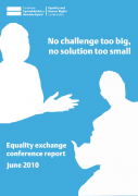 Equality Exchange Conference report 2010 - No challenge too big, no solution too small